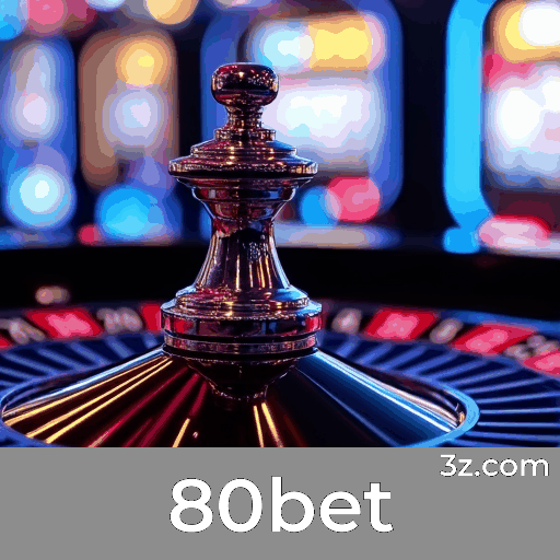 80bet: Seu Cassino Online Seguro e Rápido